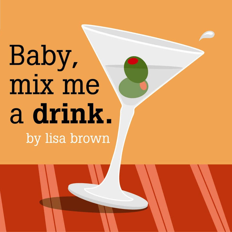 baby mix me a drink - funny baby books for new parents