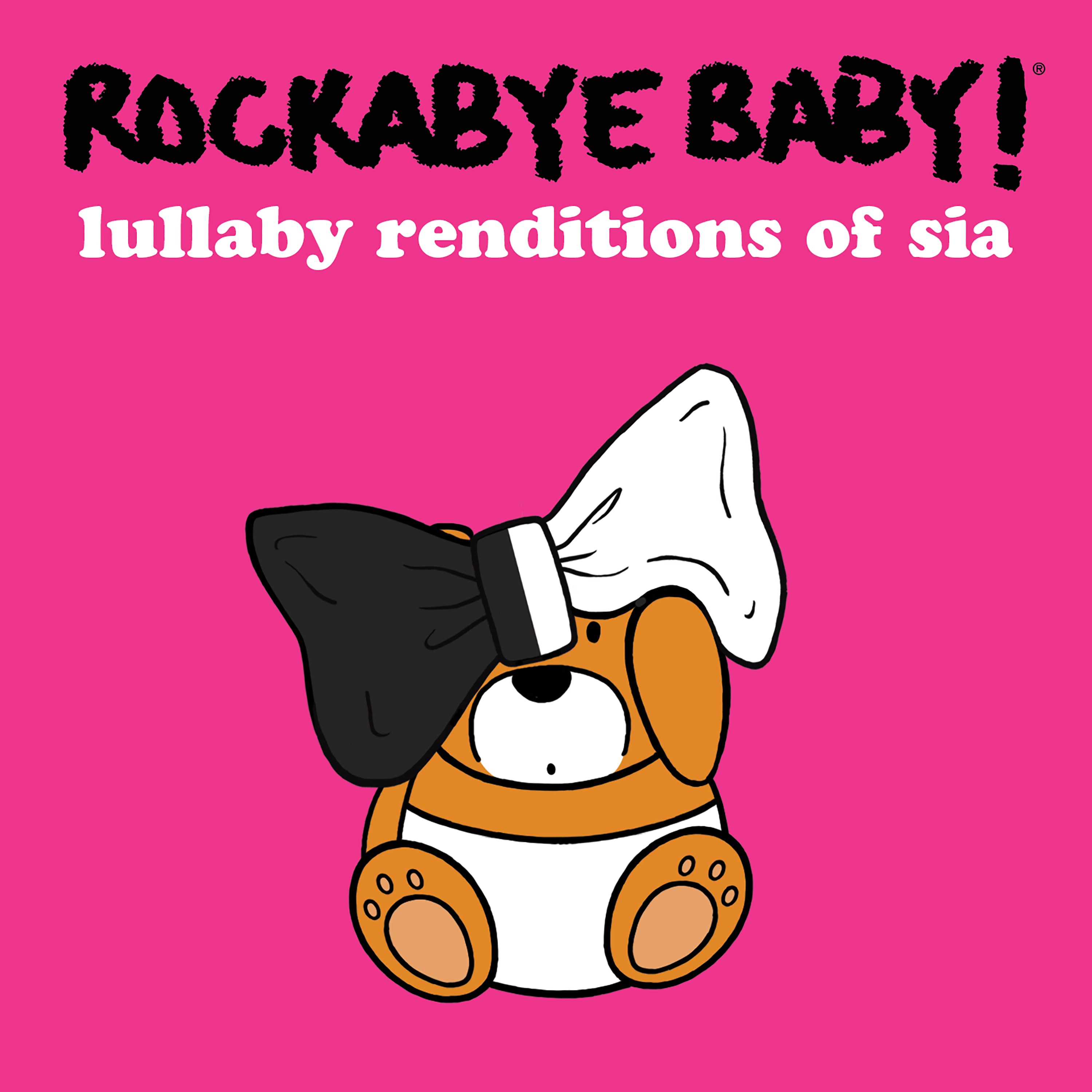 Rockabye Baby! Modern lullaby renditions of Sia