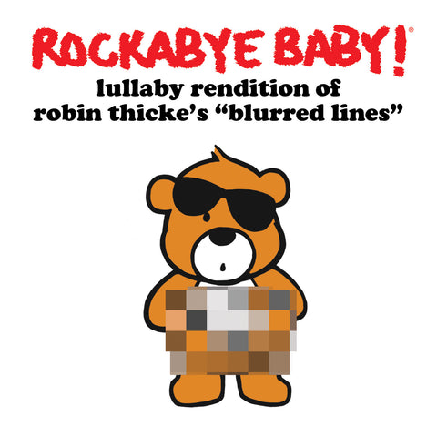 rockabye baby lullaby rendition robin thick blurred lines