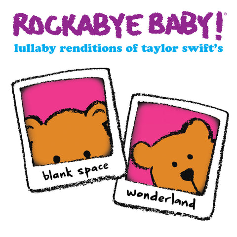 rockabye baby lullaby renditions taylor swift blank space wonderland